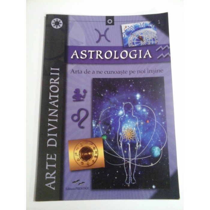 ASTROLOGIA  -  ARTA DE ANE CUNOASTE PE NOI INSINE  -  ARTE DIVINATORII 